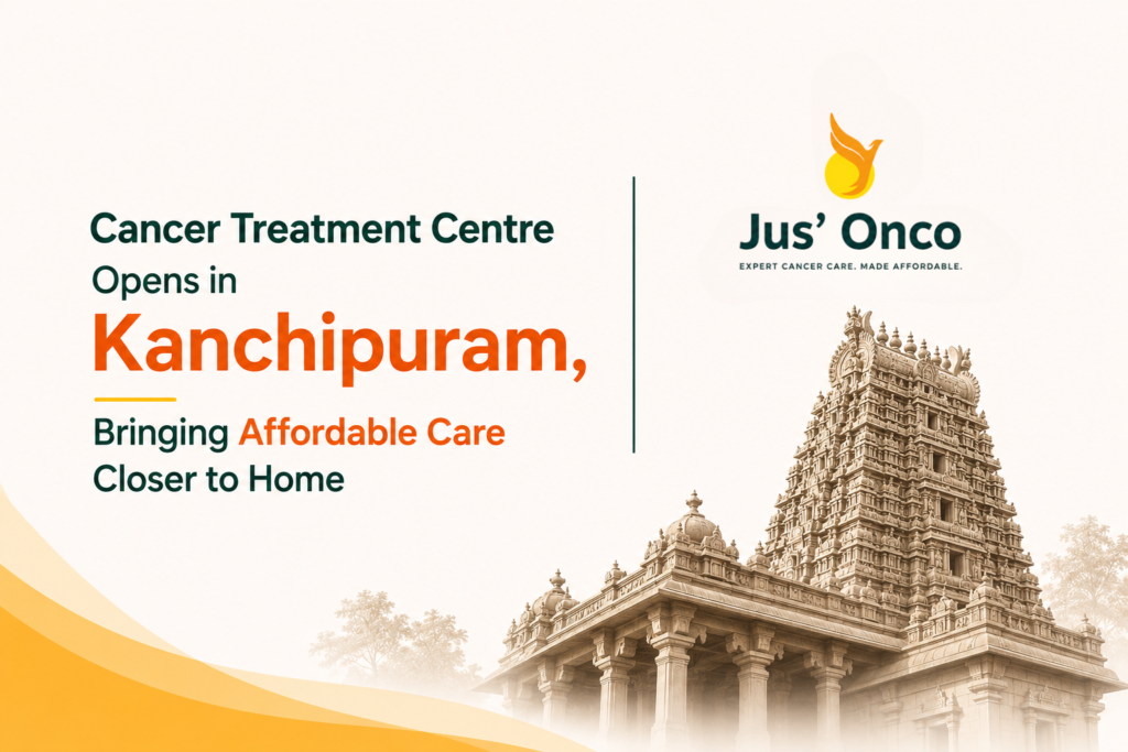 Jus’ Onco Cancer Treatment Centre Opens in Kanchipuram, Bringing Affordable Care Closer to Home